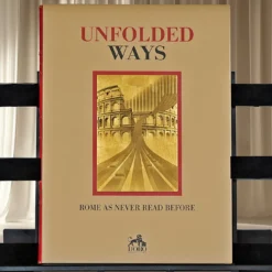 Edizione Monumentale del Libro Unfolded Ways Rome as Never Read Before